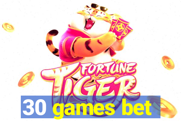 30 games bet